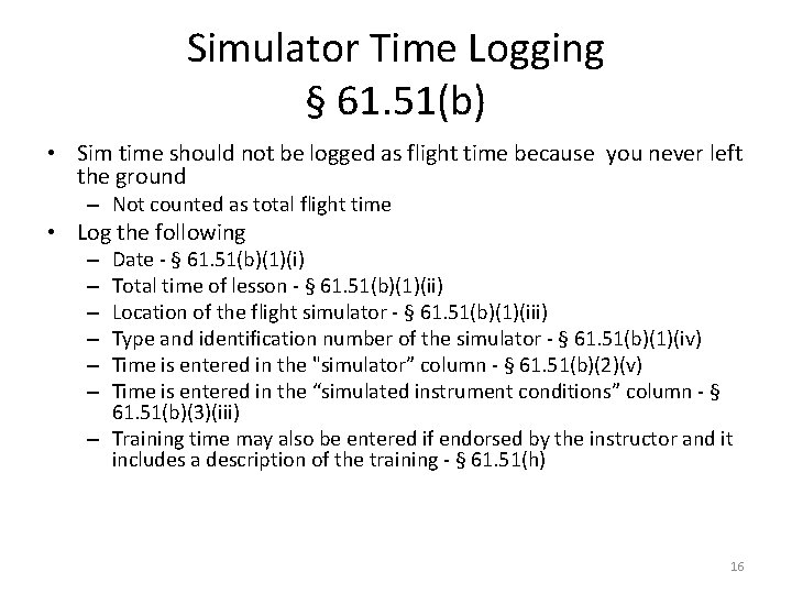 Simulator Time Logging § 61. 51(b) • Sim time should not be logged as