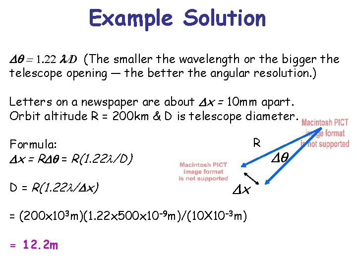 Example Solution Dq = 1. 22 l/D (The smaller the wavelength or the bigger