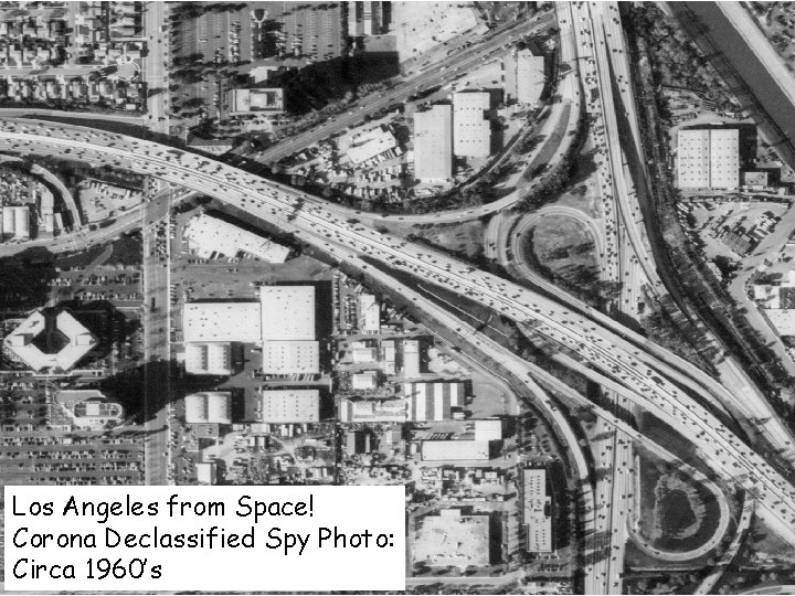 Los Angeles from Space! Corona Declassified Spy Photo: Circa 1960’s 