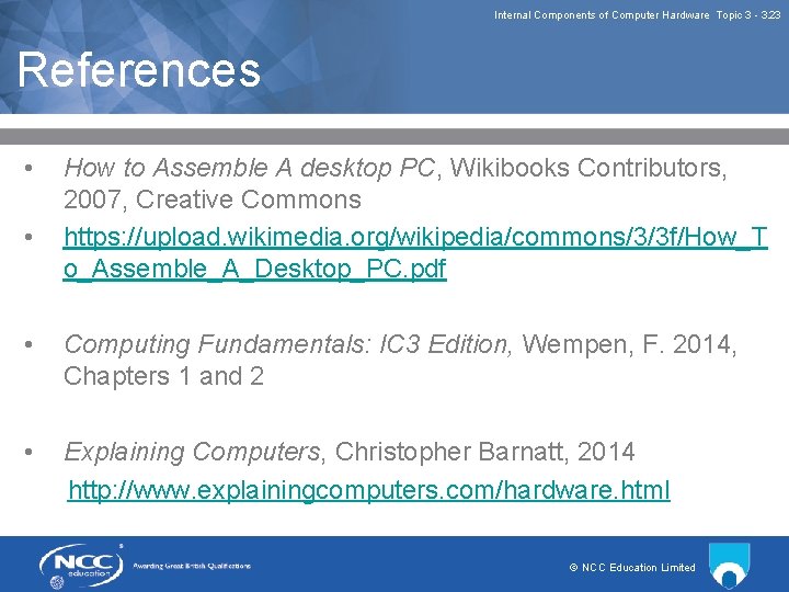 Internal Components of Computer Hardware Topic 3 3. 23 References • • How to