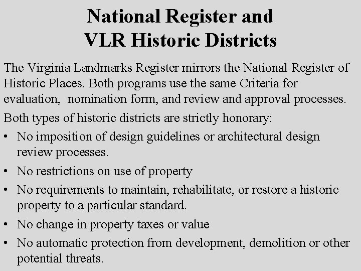 National Register and VLR Historic Districts The Virginia Landmarks Register mirrors the National Register