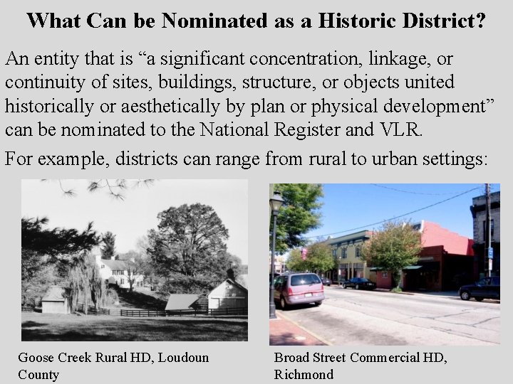 What Can be Nominated as a Historic District? An entity that is “a significant