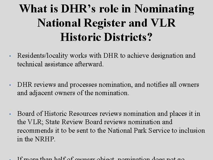 What is DHR’s role in Nominating National Register and VLR Historic Districts? • Residents/locality