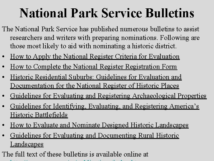 National Park Service Bulletins The National Park Service has published numerous bulletins to assist