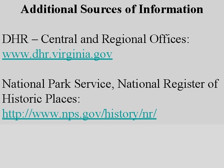 Additional Sources of Information DHR – Central and Regional Offices: www. dhr. virginia. gov