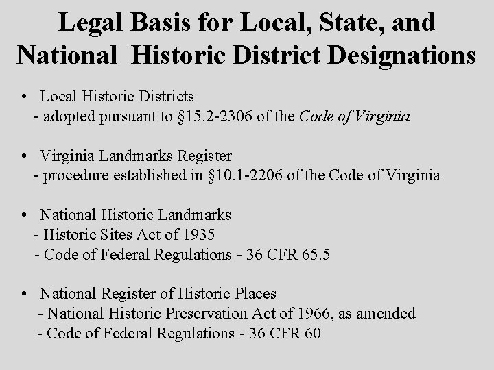 Legal Basis for Local, State, and National Historic District Designations • Local Historic Districts