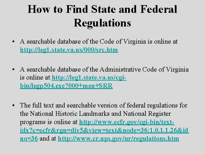 How to Find State and Federal Regulations • A searchable database of the Code