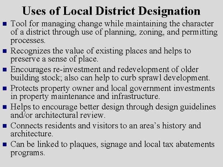 Uses of Local District Designation n n n Tool for managing change while maintaining