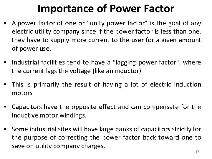 Importance of Power Factor • A power factor of one or "unity power factor"
