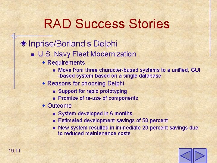RAD Success Stories Inprise/Borland’s Delphi n U. S. Navy Fleet Modernization w Requirements n