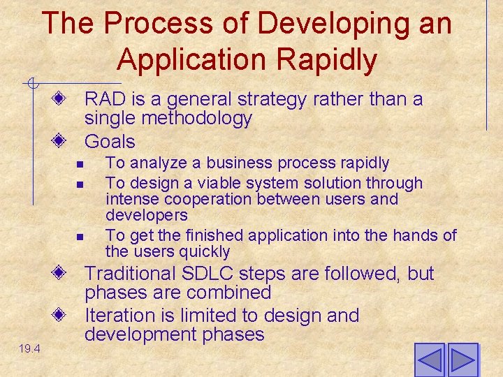 The Process of Developing an Application Rapidly RAD is a general strategy rather than