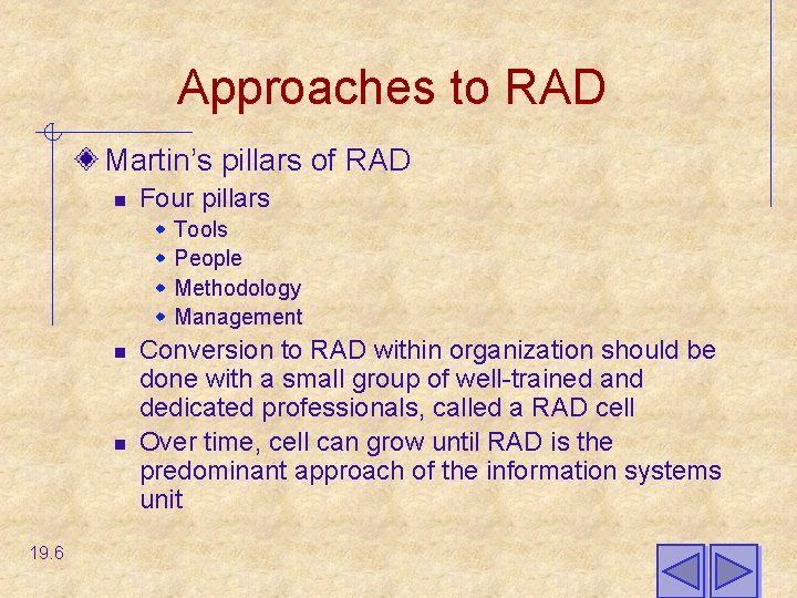 Approaches to RAD Martin’s pillars of RAD n Four pillars w w n n