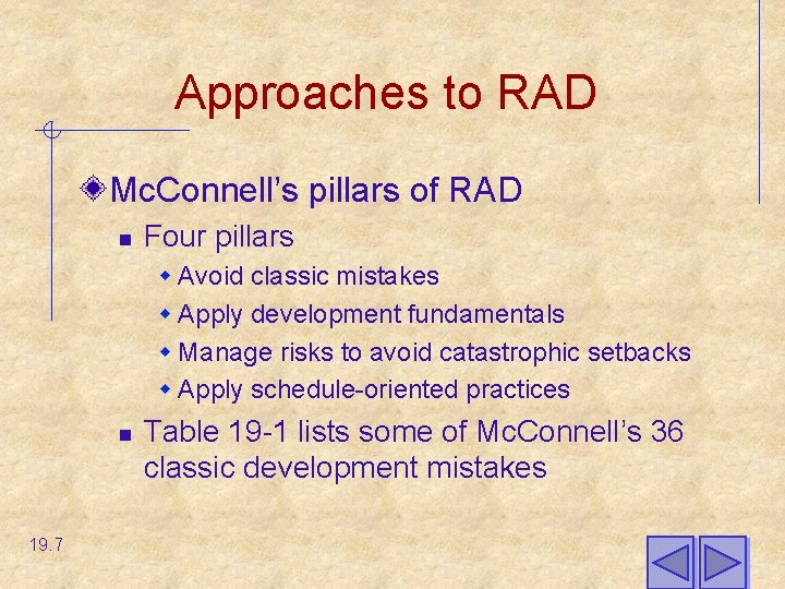 Approaches to RAD Mc. Connell’s pillars of RAD n Four pillars w Avoid classic