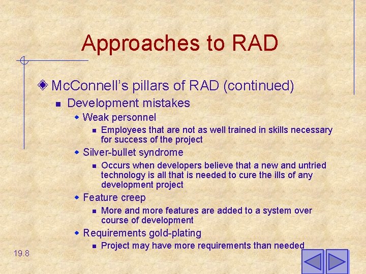 Approaches to RAD Mc. Connell’s pillars of RAD (continued) n Development mistakes w Weak