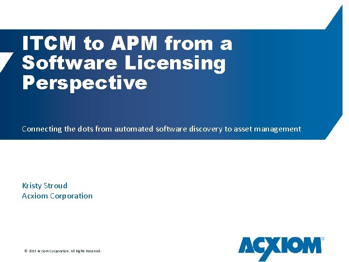 ITCM to APM from a Software Licensing Perspective Connecting the dots from automated software