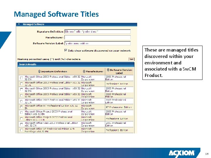 Managed Software Titles These are managed titles discovered within your environment and associated with