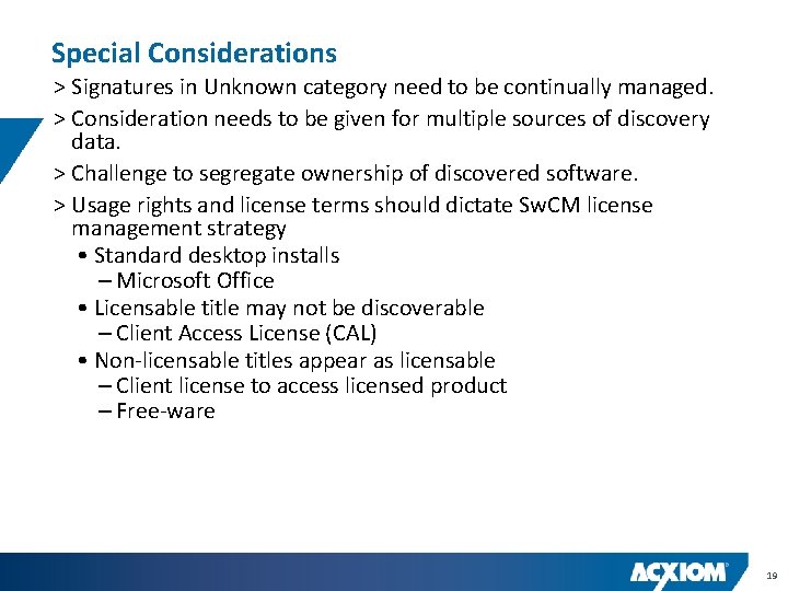 Special Considerations > Signatures in Unknown category need to be continually managed. > Consideration