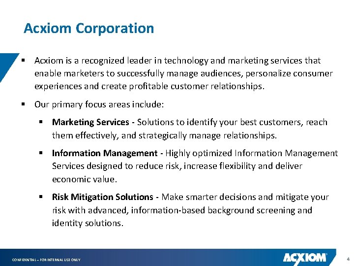 Acxiom Corporation § Acxiom is a recognized leader in technology and marketing services that