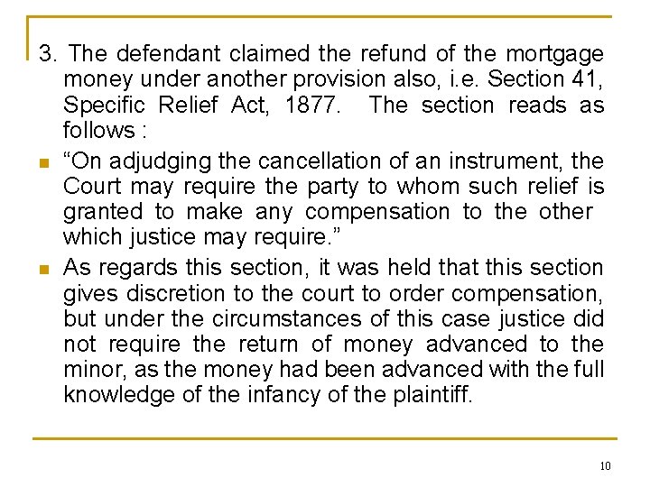 3. The defendant claimed the refund of the mortgage money under another provision also,