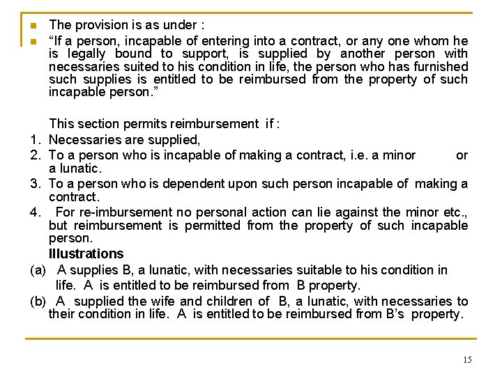 n n The provision is as under : “If a person, incapable of entering
