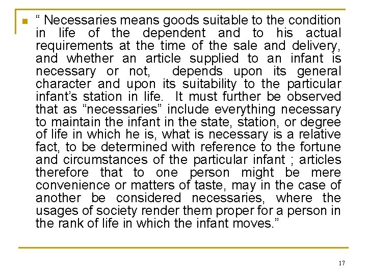 n “ Necessaries means goods suitable to the condition in life of the dependent