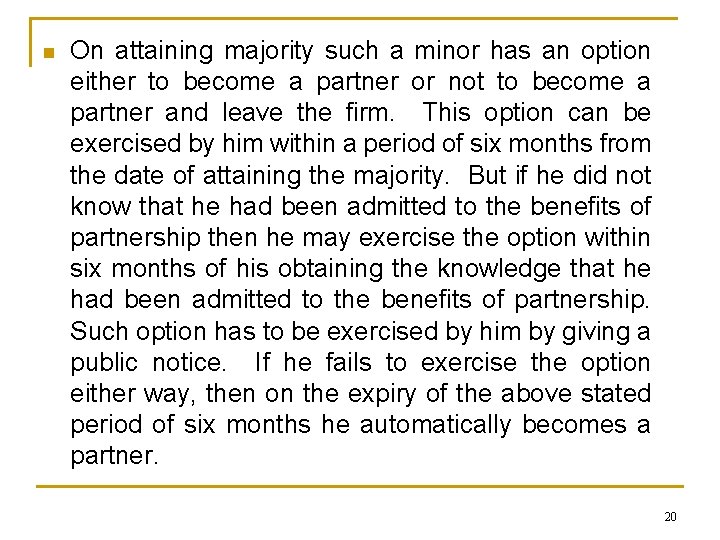 n On attaining majority such a minor has an option either to become a