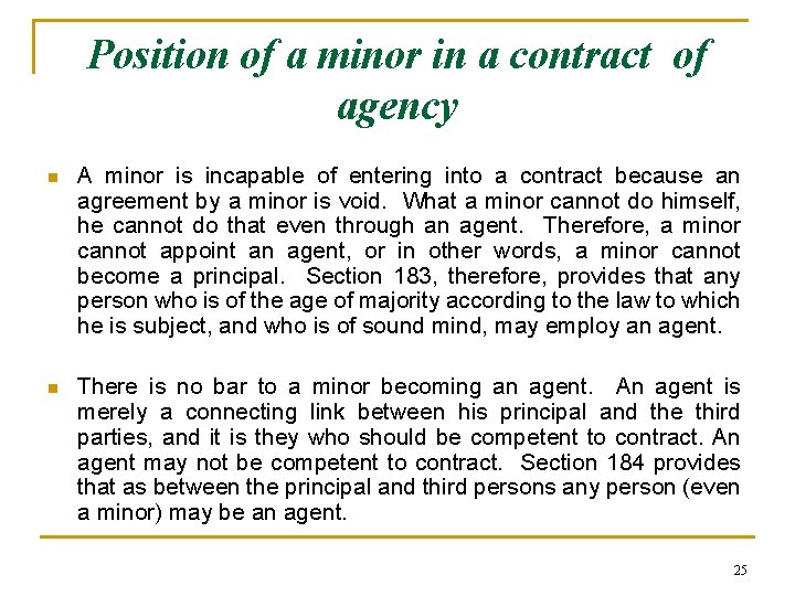 Position of a minor in a contract of agency n A minor is incapable