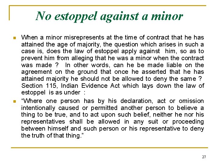 No estoppel against a minor n n When a minor misrepresents at the time