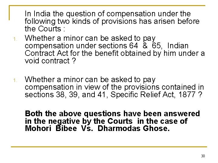 1. In India the question of compensation under the following two kinds of provisions