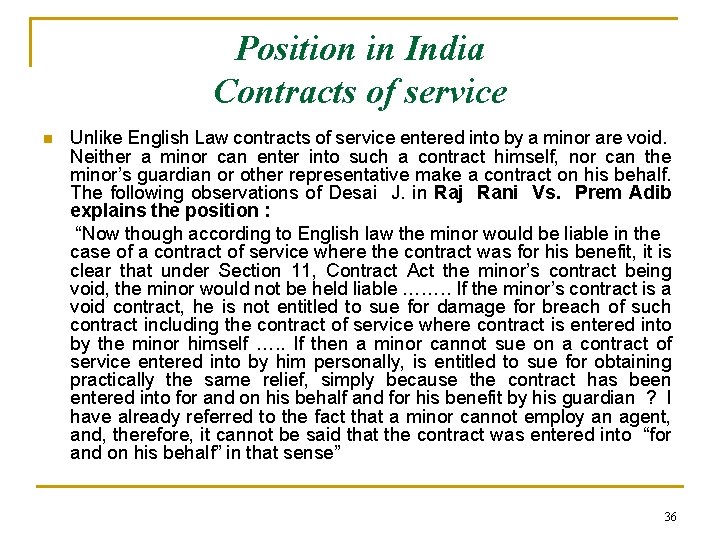 Position in India Contracts of service n Unlike English Law contracts of service entered