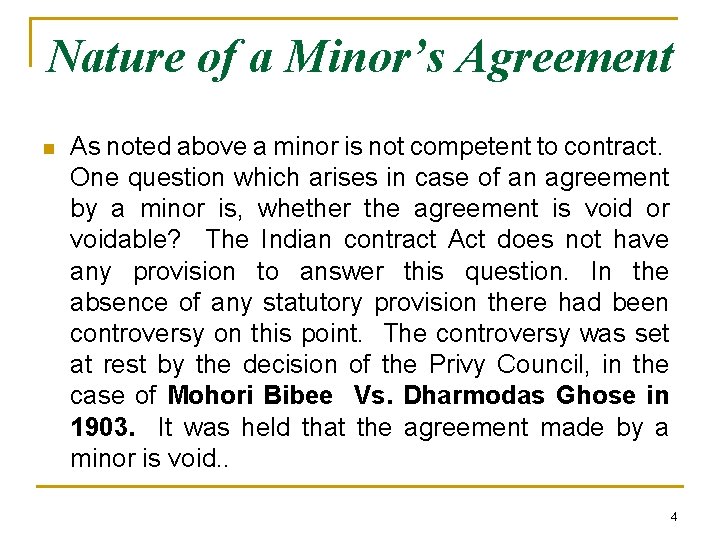 Nature of a Minor’s Agreement n As noted above a minor is not competent