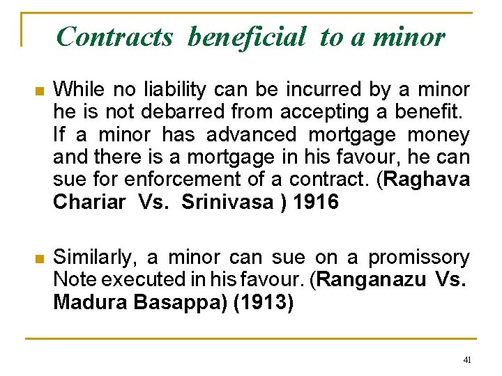 Contracts beneficial to a minor n While no liability can be incurred by a