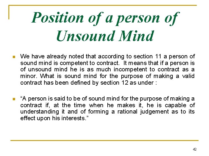 Position of a person of Unsound Mind n We have already noted that according