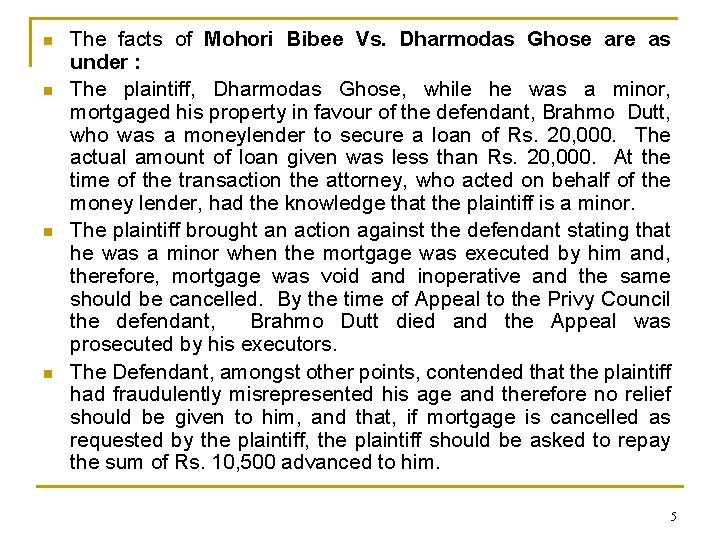 n n The facts of Mohori Bibee Vs. Dharmodas Ghose are as under :