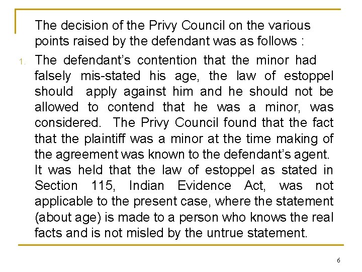 1. The decision of the Privy Council on the various points raised by the