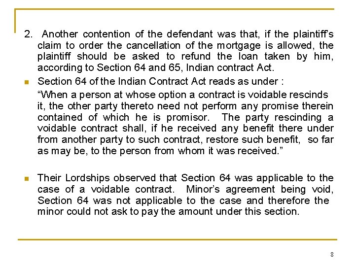 2. Another contention of the defendant was that, if the plaintiff’s claim to order