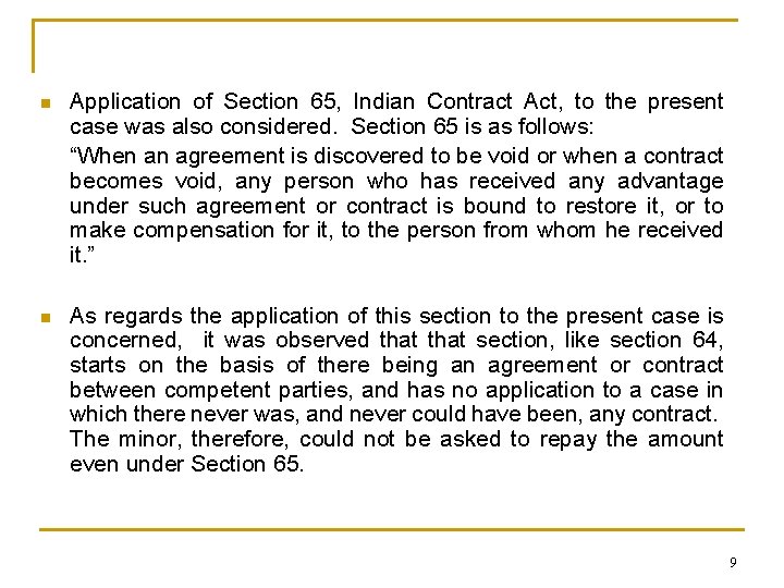 n Application of Section 65, Indian Contract Act, to the present case was also