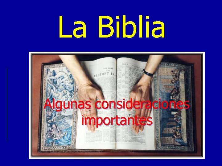 La Biblia Algunas consideraciones importantes 