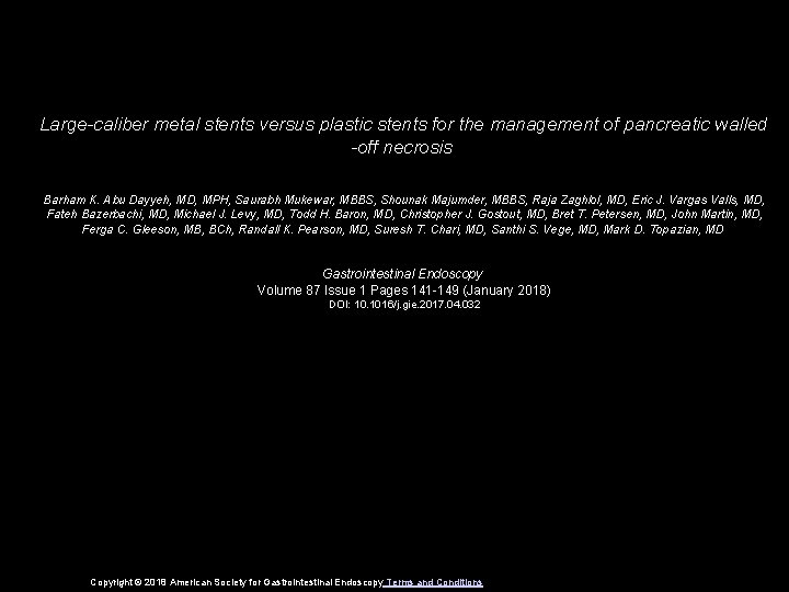 Large-caliber metal stents versus plastic stents for the management of pancreatic walled -off necrosis