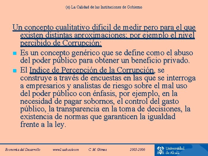 (e) La Calidad de las Instituciones de Gobierno Un concepto cualitativo dificil de medir