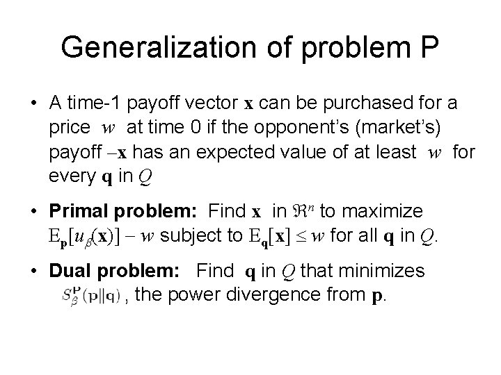 Generalization of problem P • A time-1 payoff vector x can be purchased for
