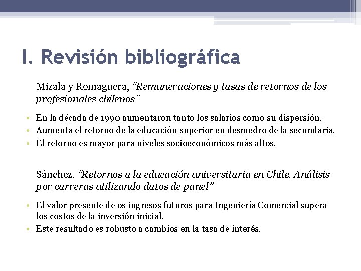 I. Revisión bibliográfica Mizala y Romaguera, “Remuneraciones y tasas de retornos de los profesionales