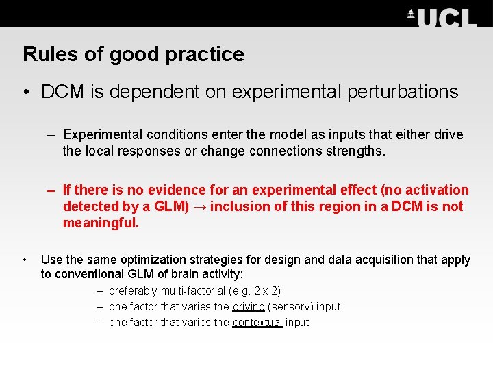 Rules of good practice • DCM is dependent on experimental perturbations – Experimental conditions