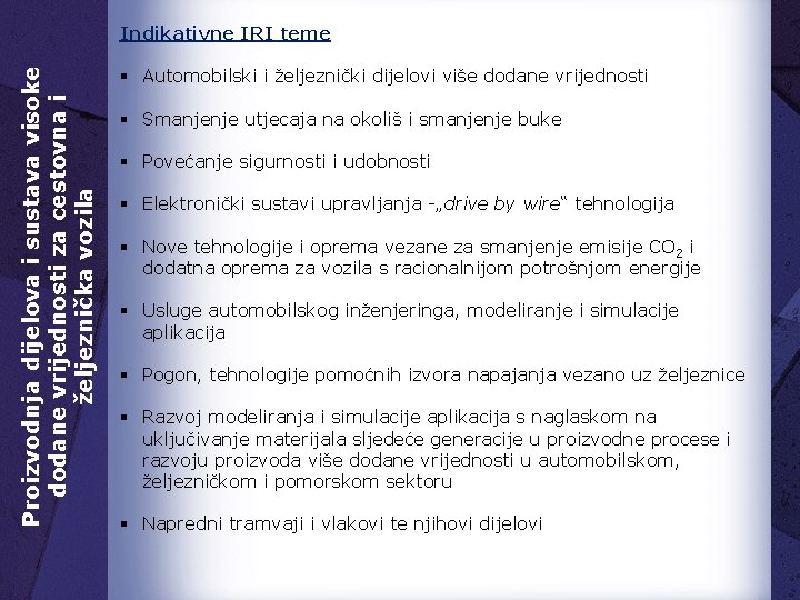 Proizvodnja dijelova i sustava visoke dodane vrijednosti za cestovna i željeznička vozila Indikativne IRI