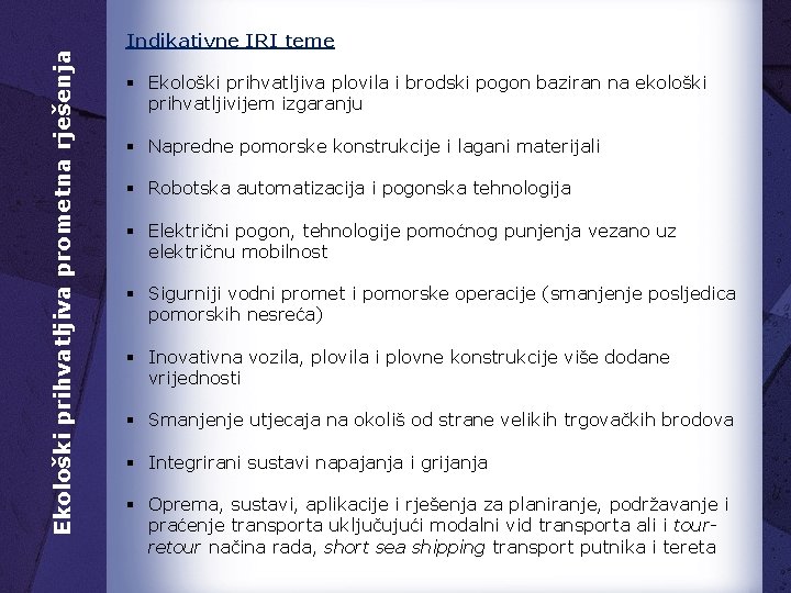 Ekološki prihvatljiva prometna rješenja Indikativne IRI teme § Ekološki prihvatljiva plovila i brodski pogon