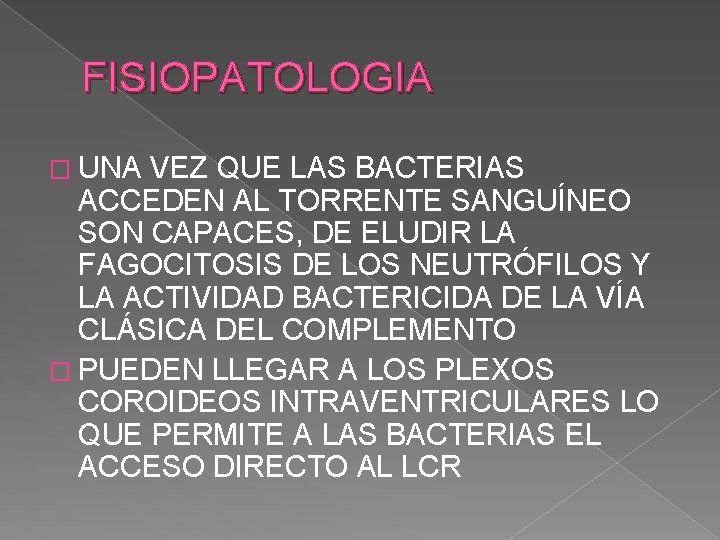 FISIOPATOLOGIA � UNA VEZ QUE LAS BACTERIAS ACCEDEN AL TORRENTE SANGUÍNEO SON CAPACES, DE