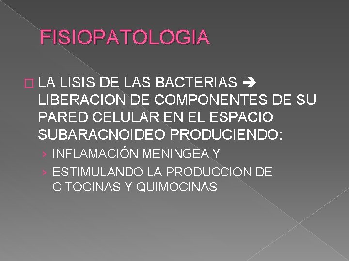 FISIOPATOLOGIA � LA LISIS DE LAS BACTERIAS LIBERACION DE COMPONENTES DE SU PARED CELULAR