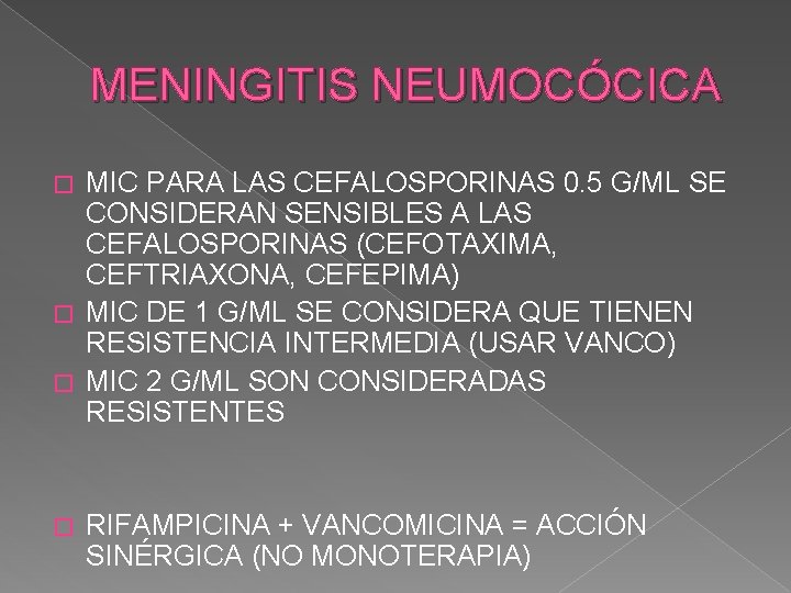 MENINGITIS NEUMOCÓCICA MIC PARA LAS CEFALOSPORINAS 0. 5 G/ML SE CONSIDERAN SENSIBLES A LAS