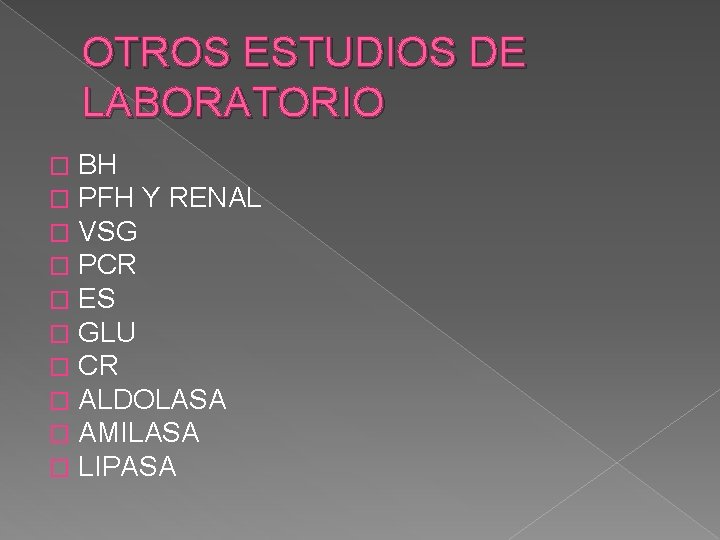 OTROS ESTUDIOS DE LABORATORIO � � � � � BH PFH Y RENAL VSG