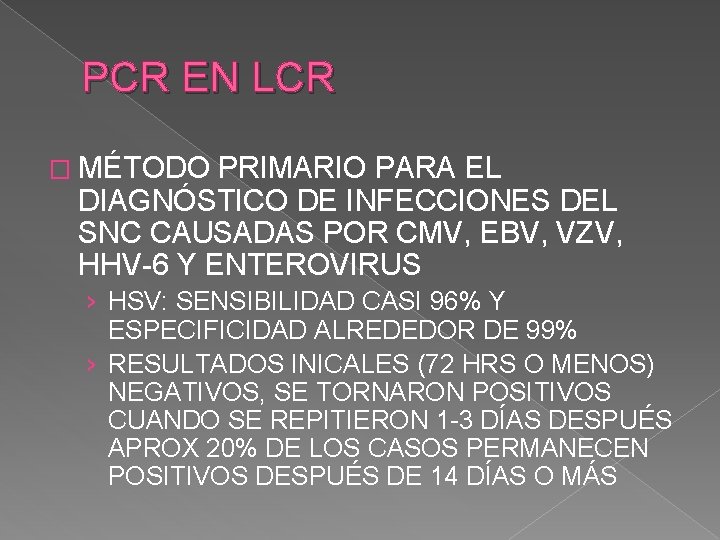 PCR EN LCR � MÉTODO PRIMARIO PARA EL DIAGNÓSTICO DE INFECCIONES DEL SNC CAUSADAS